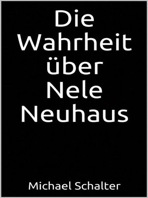 cover image of Die Wahrheit über Nele Neuhaus